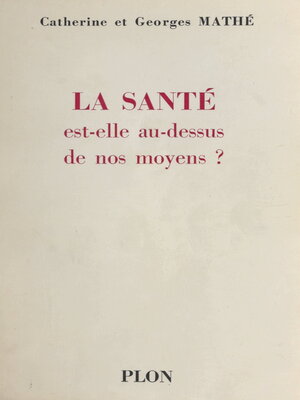 cover image of La santé est-elle au dessus de nos moyens ?